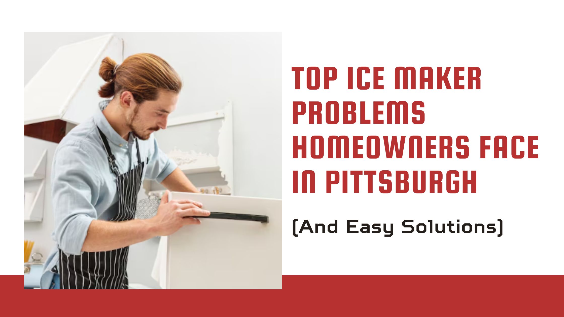 Top Ice Maker Problems Homeowners Face in Pittsburgh (And Easy Solutions)