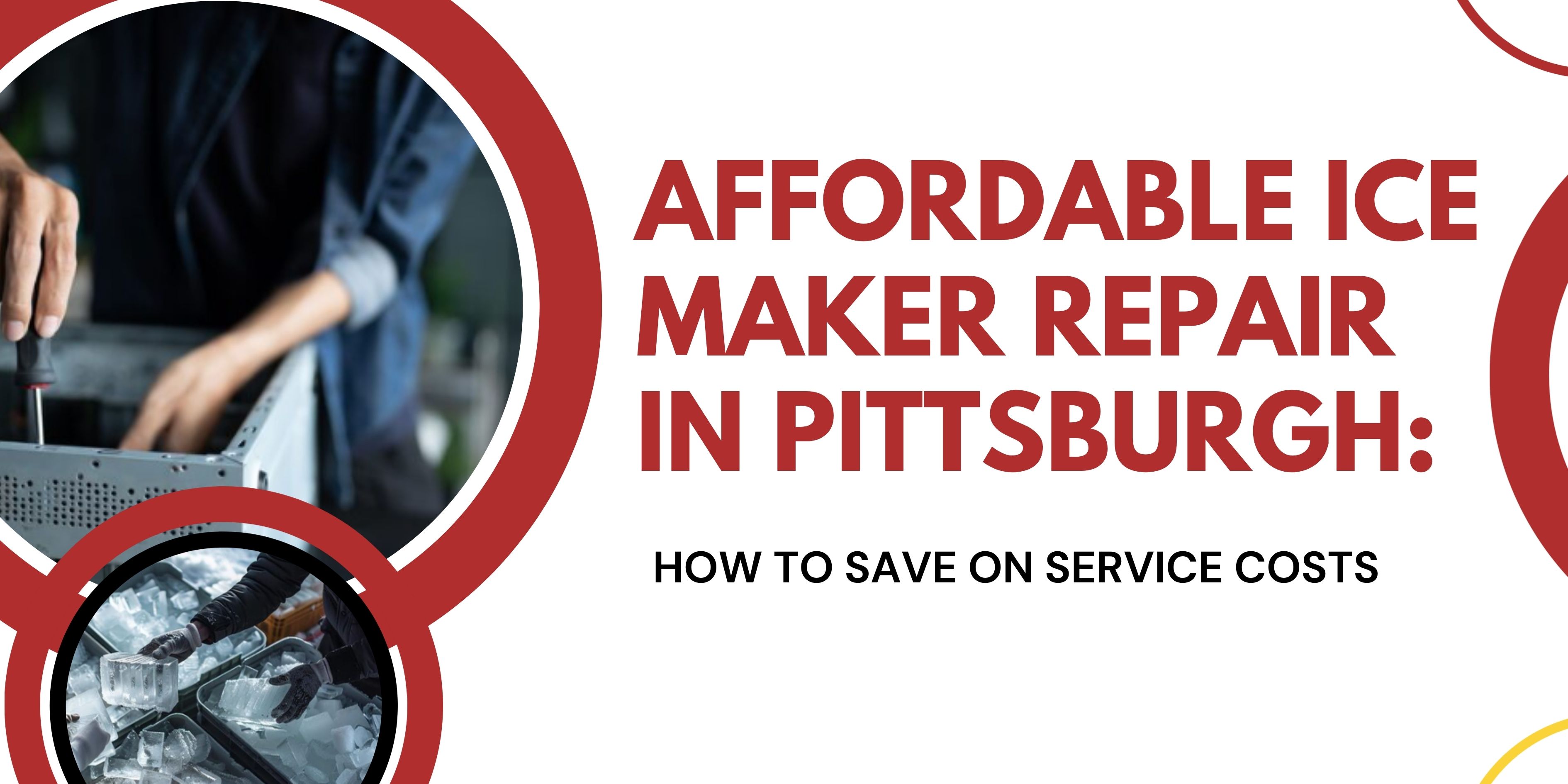 Affordable Ice Maker Repair in Pittsburgh: How to Save on Service Costs