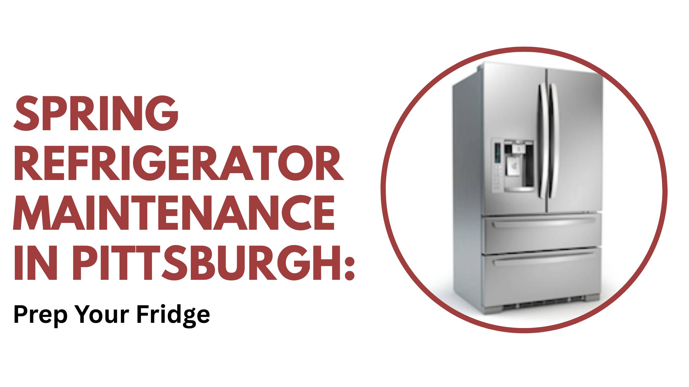 Spring Refrigerator Maintenance in Pittsburgh: Prep Your Fridge
